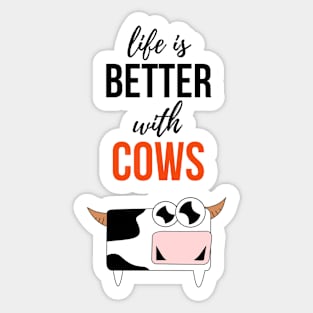 Life Is Better With Cows Sticker